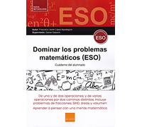 E.S.O. Dominar Problemas Matemáticos (SIN COLECCION)