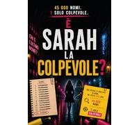 È Sarah la colpevole?: 45.000 nomi. 13 indizi. Un unico colpevole. Volume 1