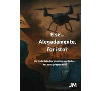 E se... Alegadamente, for isto?: Se tudo isto for mesmo verdade… estavas preparado?