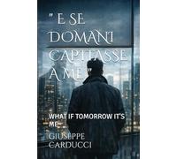 " E SE DOMANI CAPITASSE A ME ": WHAT IF TOMORROW IT'S ME