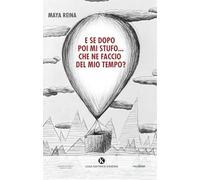 E se dopo poi mi stufo... che ne faccio del mio tempo? (Human ingenium)