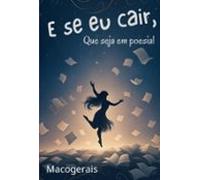 E Se Eu Cair Que Seja Em Poesia! (ebook)