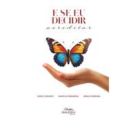 E se eu decidir acreditar?