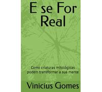 E se For Real: Como criaturas mitológicas podem transformar a sua mente