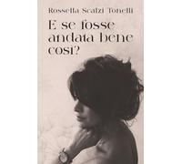 E se fosse andata bene così?