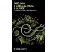 E se fosse la musica a salvarci? La memoria dei suoni e la sfida climatica (Eterotopie)