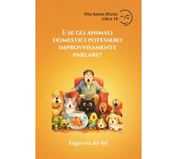 E se gli animali domestici potessero improvvisamente parlare?