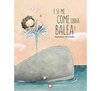 E se me come unha balea? (GALLEGO) (Colección Susanna Isern & Rocio Bonilla)