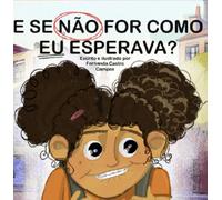 E SE NÃO FOR COMO EU ESPERAVA?