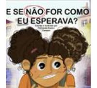 E Se Não For Como Eu Esperava (ebook)