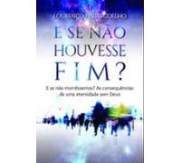 E Se Não Houvesse Fim? (ebook)