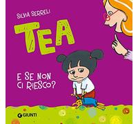 E se non ci riesco? (Tea)
