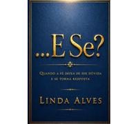 …E Se?: Quando a fé deixa de ser dúvida e se torna resposta