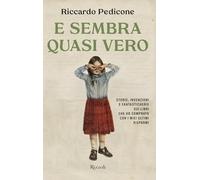 E sembra quasi vero. Storie, invenzioni e fantasticherie sui libri che ho comprato con i miei ultimi risparmi (Varia)