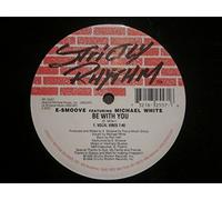 E-SMOOVE FEAT.MICHAEL WHITE - E-SMOOVE FEAT.MICHAEL WHITE / BE WITH YOU