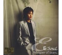 E.Soul - E.Soul - Whisper Of Tears(韓国盤)