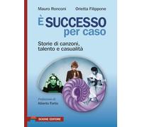 È successo per caso. Storie di canzoni, talento e casualità