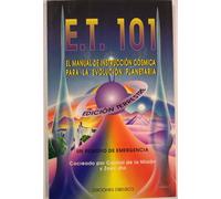 E.T. 101-Manual de instrucción cósmica (MENSAJEROS DEL UNIVERSO)