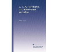 E. T. A. Hoffmann, das leben eines k?nstlers: Volume 2