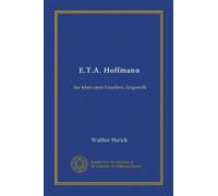 E.T.A. Hoffmann (Vol-1): das leben eines künstlers, dargestellt