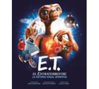 E.t. El Extraterrestre. La Historia Visual Definitiva