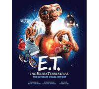 E.T.: the Extra Terrestrial: The Ultimate Visual History