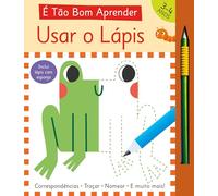 É Tão Bom Aprender: Usar o Lápis (Atividades Pré-Escolares)
