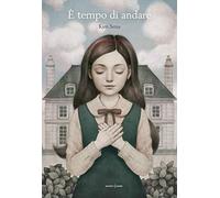 È tempo di andare. Ediz. a colori