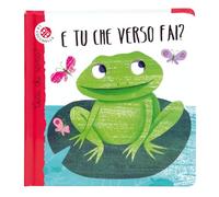 E tu che verso fai? Cucù chi sono? Ediz. illustrata