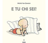 E tu chi sei? Ediz. a colori