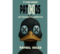 É tudo sobre pathos: Um ensaio filosófico