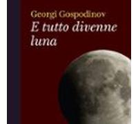 E tutto divenne luna