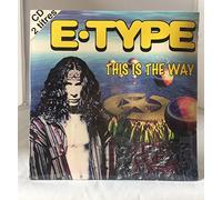 E-Type - This Is the Way