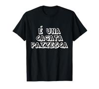 È una cagata pazzesca, quando il lavoro diventa surreale Camiseta