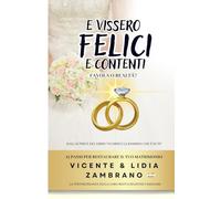 E Vissero Felici e Contenti: 12 Passi per Restaurare il Tuo Matrimonio