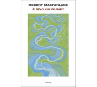 È vivo un fiume? (Frontiere Einaudi)