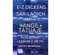 E-Z DICKENS SÁR-LAOICH LEABHAR 1 AGUS 2 IRISH EDITION E-Z DICKENS SERIES: LEABHAR 1: ANGIL TATUAJE LEABHAR 2: AN TRÍ