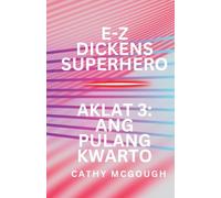 E-Z Dickens Superhero Aklat 3 Filipino Edition: Ang Pulang Kwarto