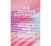 E-Z Dickens Superhero Aklat 3 Filipino Edition E-Z Dickens Series: Ang Pulang Kwarto