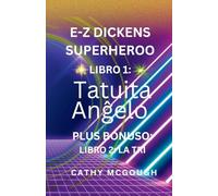 E-Z Dickens Superheroo Libro 1 Kaj 2 Esperanto Edition E-Z Dickens Series: Tatuita Anĝelo; LA TRI