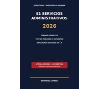 E1 Servicios Administrativos - Ministerio de Defensa 2026: Temario completo, test, supuestos prácticos y simulacros 60 + 6 para la preparación del proceso selectivo
