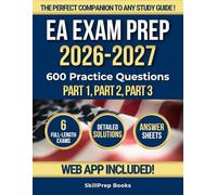 EA Exam Prep 2026-2027: Complete Enrolled Agent Review with 600 Practice Questions and Detailed Answers for Part 1, Part 2, and Part 3 | Updated Study ... Examination (SEE) (Enrolled Agent Exam Prep)