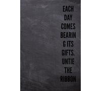 Each Day Comes Bearing Its Gifts. Untie The Ribbon: Positive Journals for Writing, Affirmations Spiral Notebook