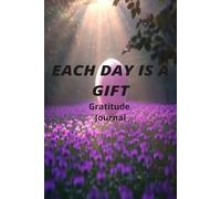 EACH DAY IS A GIFT