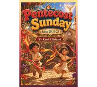 Each Sunday Gosepl with explanation for Kids. Year A Pentecost Sunday- Sending Holy Spirit: Pentecost- Sending Holy Spirit (Each Sunday of the Year for Kids with story Bible and Homily for Kid's)