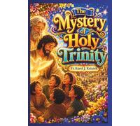 Each Sunday Gosepl with explanation for Kids. Year A: The Mystery of the Holy Trinity (Each Sunday of the Year for Kids with story Bible and Homily for Kid's)