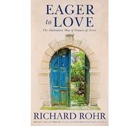 Eager to Love: The Alternative Way of Francis of Assisi