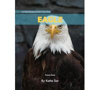 Eagle: A perfect Coffee Table Picture Book - For Bird Lovers and Wildlife Enthusiasts .