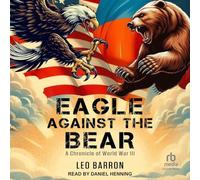 Eagle Against the Bear: A Chronicle of World War III: 1 (Eagle Against the World)