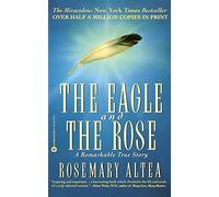 Eagle and the Rose, The: A Remarkable True Story
